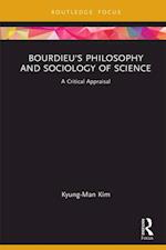Bourdieu''s Philosophy and Sociology of Science