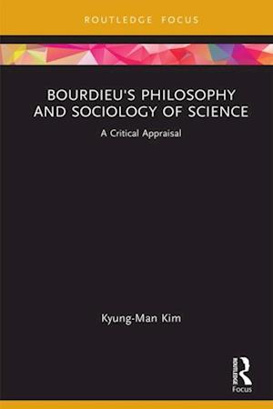 Bourdieu's Philosophy and Sociology of Science
