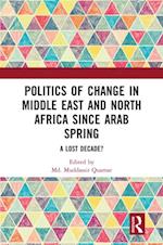 Politics of Change in Middle East and North Africa since Arab Spring