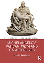 Michelangelo's Vatican Pieta and its Afterlives