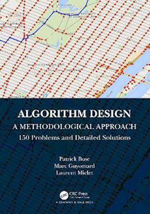 Algorithm Design: A Methodological Approach - 150 problems and detailed solutions