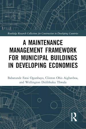 Maintenance Management Framework for Municipal Buildings in Developing Economies