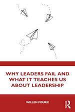 Why Leaders Fail and What It Teaches Us About Leadership