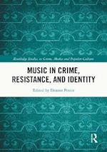 Music in Crime, Resistance, and Identity