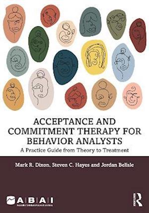 Acceptance and Commitment Therapy for Behavior Analysts