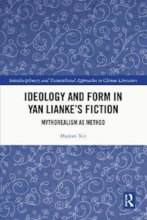 Ideology and Form in Yan Lianke's Fiction