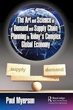 Art and Science of Demand and Supply Chain Planning in Today's Complex Global Economy