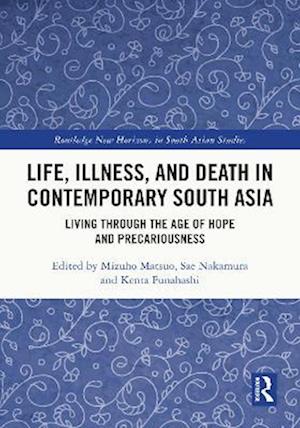 Life, Illness, and Death in Contemporary South Asia