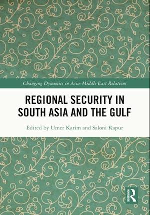 Regional Security in South Asia and the Gulf