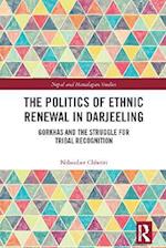 Politics of Ethnic Renewal in Darjeeling