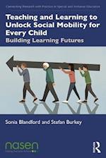 Teaching and Learning to Unlock Social Mobility for Every Child