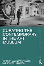 Curating the Contemporary in the Art Museum