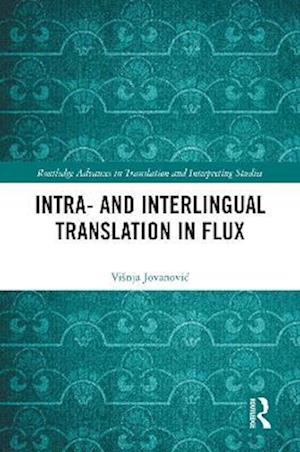 Intra- and Interlingual Translation in Flux