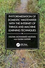 Phytoremediation of Domestic Wastewater with the Internet of Things and Machine Learning Techniques