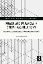 Power and Paranoia in Syria-Iraq Relations