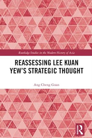 Reassessing Lee Kuan Yew's Strategic Thought