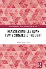Reassessing Lee Kuan Yew's Strategic Thought