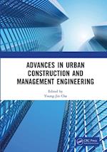 Advances in Urban Construction and Management Engineering