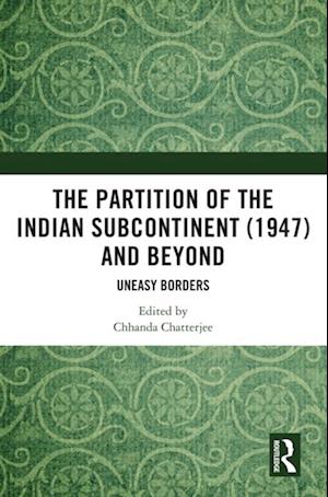 Partition of the Indian Subcontinent (1947) and Beyond