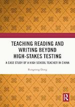 Teaching Reading and Writing Beyond High-stakes Testing