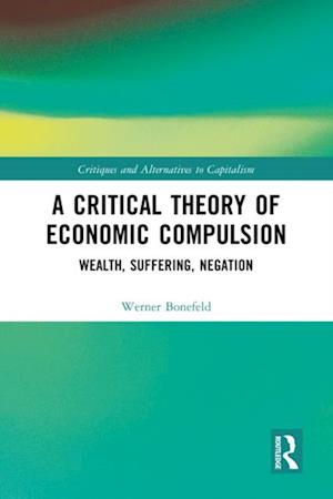 Critical Theory of Economic Compulsion