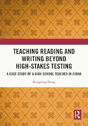 Teaching Reading and Writing Beyond High-stakes Testing