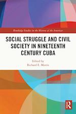 Social Struggle and Civil Society in Nineteenth Century Cuba