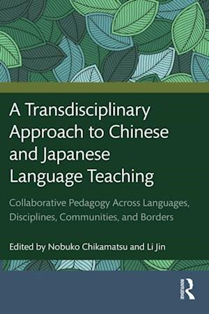 Transdisciplinary Approach to Chinese and Japanese Language Teaching