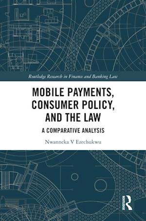 Mobile Payments, Consumer Policy, and the Law