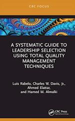 Systematic Guide to Leadership Selection Using Total Quality Management Techniques
