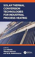 Solar Thermal Conversion Technologies for Industrial Process Heating