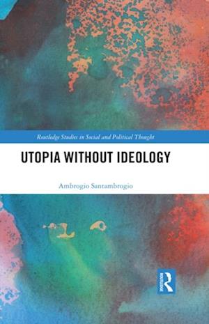 Utopia without Ideology