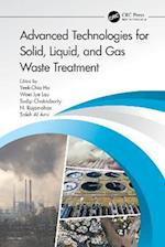 Advanced Technologies for Solid, Liquid, and Gas Waste Treatment