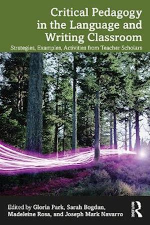 Critical Pedagogy in the Language and Writing Classroom