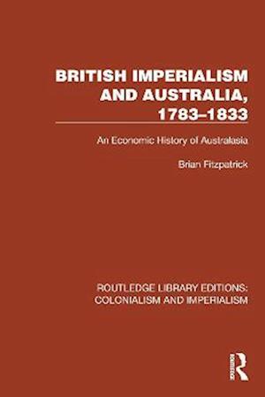 British Imperialism and Australia, 1783-1833