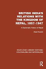 British India's Relations with the Kingdom of Nepal, 1857-1947