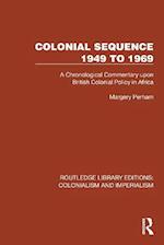 Colonial Sequence 1949 to 1969