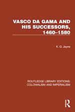 Vasco da Gama and his Successors, 1460-1580