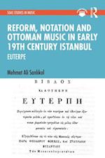 Reform, Notation and Ottoman music in Early 19th Century Istanbul