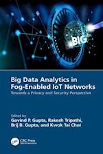 Big Data Analytics in Fog-Enabled IoT Networks