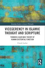 Vicegerency in Islamic Thought and Scripture