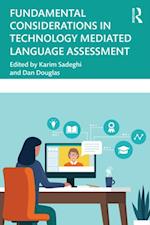 Fundamental Considerations in Technology Mediated Language Assessment