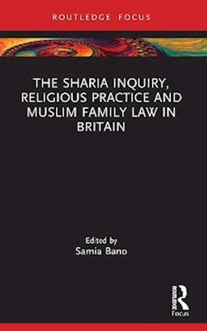 Sharia Inquiry, Religious Practice and Muslim Family Law in Britain