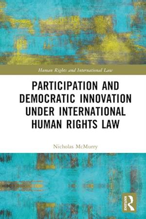 Participation and Democratic Innovation under International Human Rights Law