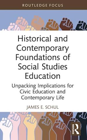 Historical and Contemporary Foundations of Social Studies Education