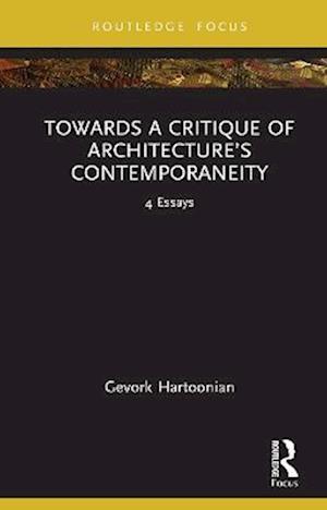 Towards a Critique of Architecture's Contemporaneity