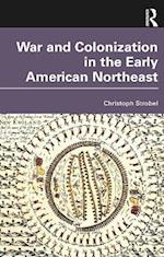 War and Colonization in the Early American Northeast