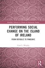Performing Social Change on the Island of Ireland