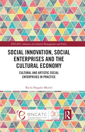 Social Innovation, Social Enterprises and the Cultural Economy