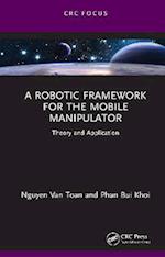 Robotic Framework for the Mobile Manipulator